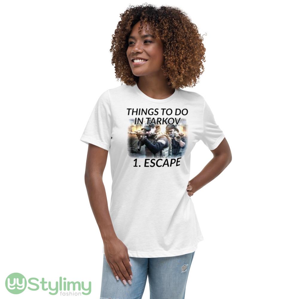 Things To Do In Escape From Tarkov action shooting game T shirt 5 Things To Do In Escape From Tarkov action shooting game T shirt - Women's Relaxed Short Sleeve Jersey Tee