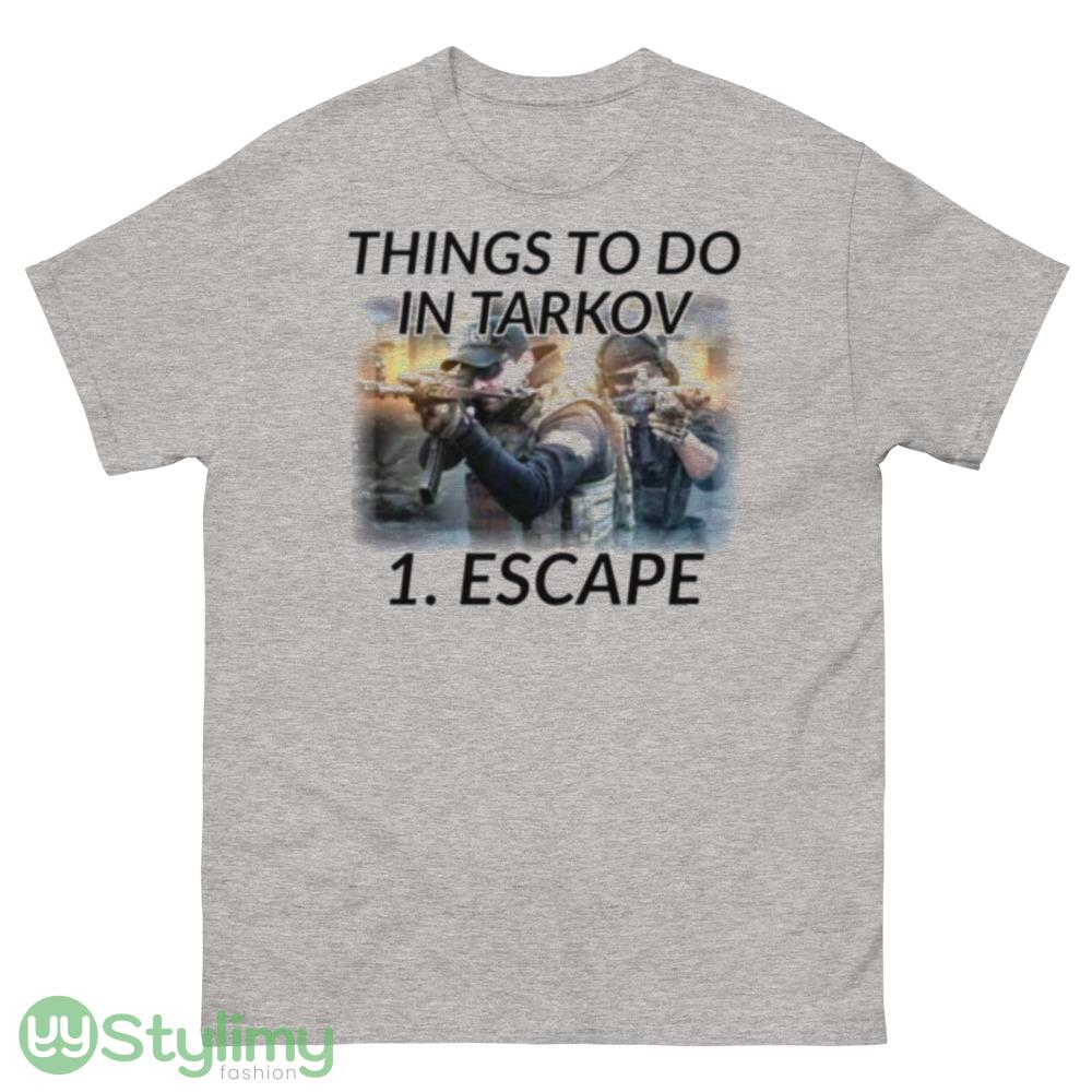 Things To Do In Escape From Tarkov action shooting game T shirt 7 Things To Do In Escape From Tarkov action shooting game T shirt - 500 Men’s Classic Tee Gildan