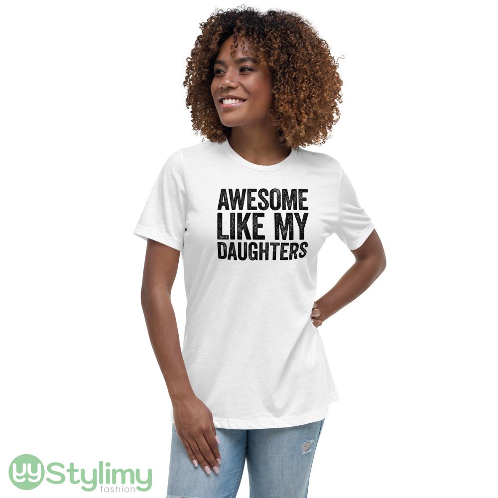 Awesome Like My DaughterS T shirts Unisex Funny Mens Daddy of 2 4 Daughters Shirt Vintage Funny Proud New Dad T shirts for Fathers Day 3 Awesome Like My DaughterS T shirts Unisex Funny Mens Daddy of 2 4 Daughters Shirt Vintage Funny Proud New Dad T shirts for Fathers Day - 6400 Women's Relaxed Short Sleeve Jersey Tee