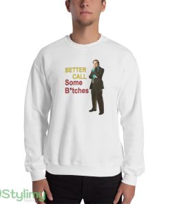 Better Call Some Bitches T shirts, Saul Goodman funny meme tee - 18000 Unisex Heavy Blend Crewneck Sweatshirt