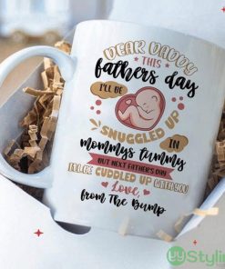 Dear Daddy This Father's Day I'll Be Snuggled Up In Mommy's Tummy Love From The Bump Coffee Mug Product Photo 1