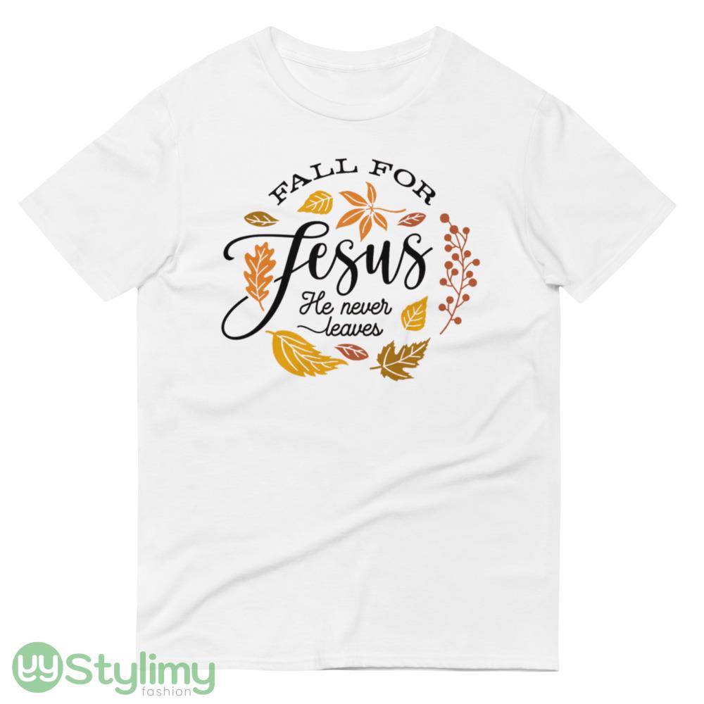 Fall For Jesus He Never Leaves, Fall T shirts, Autumn T shirts, Thanksgiving T shirts, Ladies Fall T shirts, Womens Fall T shirts, Fall T shirts 5 Fall For Jesus He Never Leaves, Fall T shirts, Autumn T shirts, Thanksgiving T shirts, Ladies Fall T shirts, Womens Fall T shirts, Fall T shirts - 980 Lightweight Fashion Short Sleeve T-Shirt