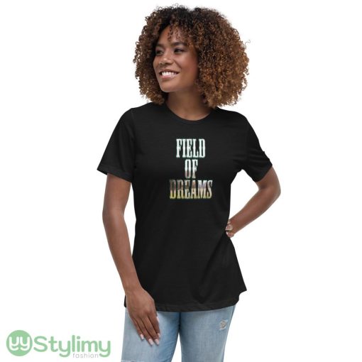 Field of Dreams ideas funny black T shirts for mens and womens - 6400 Women's Relaxed Short Sleeve Jersey Tee