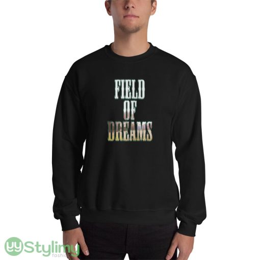 Field of Dreams ideas funny black T shirts for mens and womens - 18000 Unisex Heavy Blend Crewneck Sweatshirt