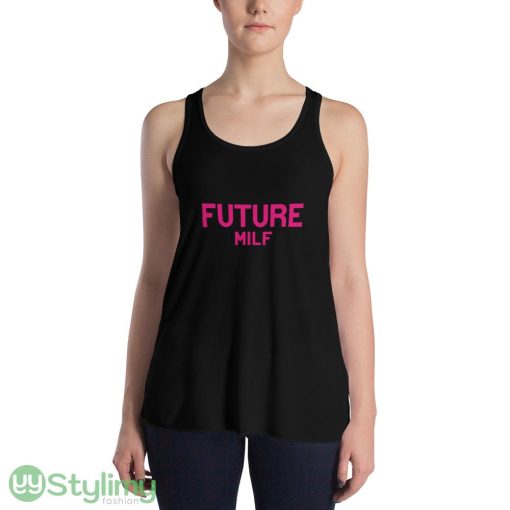 Future Milf ideas funny black T shirts for mens and womens - 8800 Women's Flowy Racerback Tank