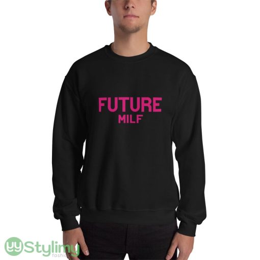 Future Milf ideas funny black T shirts for mens and womens - 18000 Unisex Heavy Blend Crewneck Sweatshirt