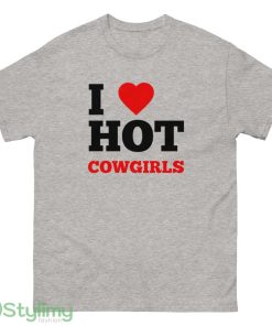 I Love Hot Cow Girls T Shirt I heart Hot Cowgirls shirt - 500 Men’s Classic Tee Gildan