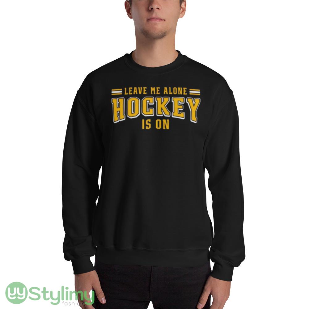 Leave me alone hockey is on Design T Shirts for Men And Women 8 Leave me alone hockey is on Design T Shirts for Men And Women - 18000 Unisex Heavy Blend Crewneck Sweatshirt
