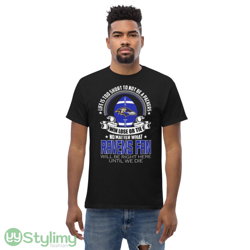 Life is too short to be baltimore ravens Design T Shirts 6 Life is too short to be baltimore ravens Design T Shirts - Men’s Classic Tee Gildan 5000