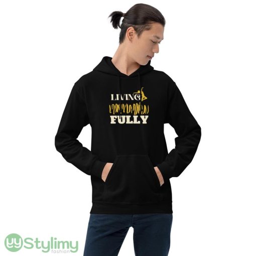 LIVING FULLY ideas funny black T shirts for mens and womens - 18500 Unisex Heavy Blend Hooded Sweatshirt
