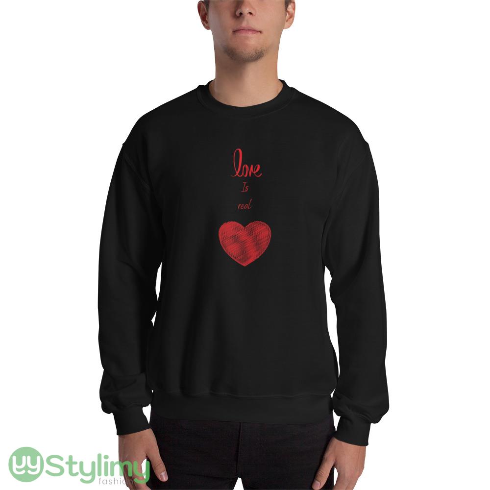 Love is real, designed for lovers, print design new T shirts for mens and womens 9 Love is real, designed for lovers, print design new T shirts for mens and womens - 18000 Unisex Heavy Blend Crewneck Sweatshirt