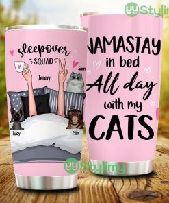Namastay In Bed All Day With My Cats Personalized Cat Tumbler - Namastay In Bed All Day With My Cats Personalized Cat Tumbler