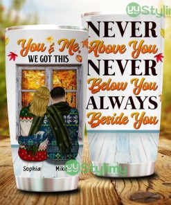 Never Above You Never Below You, Personalized Couple Fall Tumbler - Never Above You Never Below You, Personalized Couple Fall Tumbler