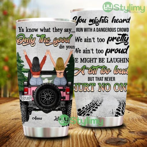 Only The Good Die Young, Personalized Off Road Car Tumbler