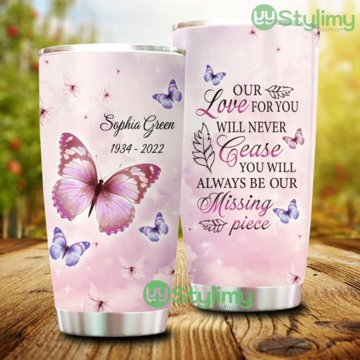 Our Love For You Will Never Cease, Personalized Memorial Tumbler - Our Love For You Will Never Cease, Personalized Memorial Tumbler