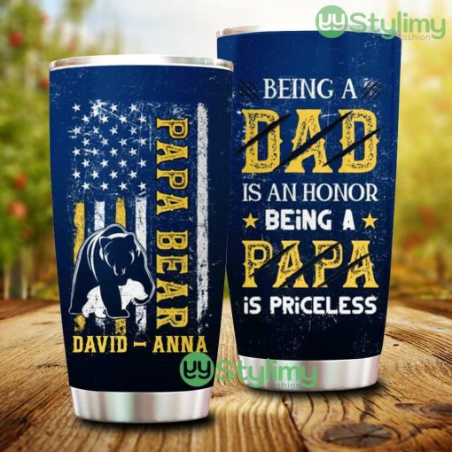 Papa Bear Being A Dad Is An Honor, Priceless Personalized Custom Tumbler