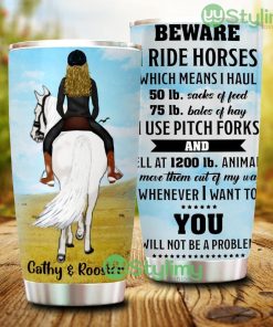 Personalized Beware I Ride Horses Tumbler Custom Horse Riding Tumbler Gift For Horse Momdad - Personalized Beware I Ride Horses Tumbler Custom Horse Riding Tumbler Gift For Horse Momdad