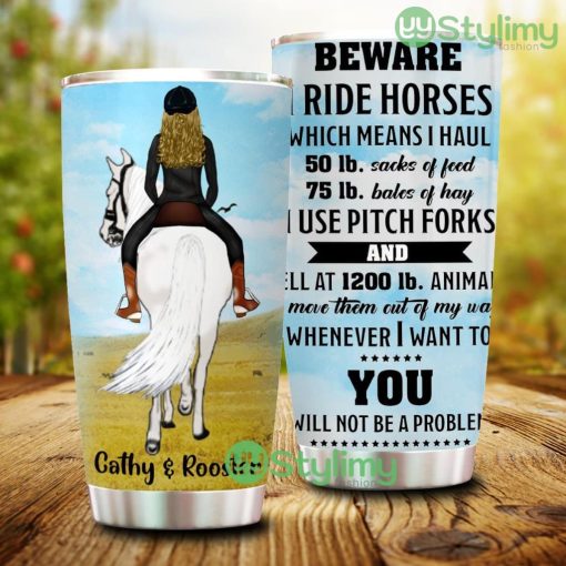 Personalized Beware I Ride Horses Tumbler Custom Horse Riding Tumbler Gift For Horse Momdad