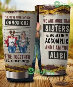 Personalized Custom Bestie We Are More Than Besties You Are My Accomplice And I Am Your Alibi Tumbler - Personalized Custom Bestie We Are More Than Besties You Are My Accomplice And I Am Your Alibi Tumbler