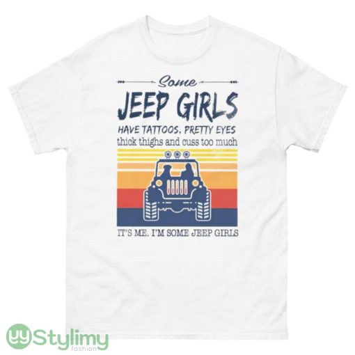 Some Jeep Girls have tattoos pretty eyes vintage shirt - Men’s Classic Tee Gildan 5000
