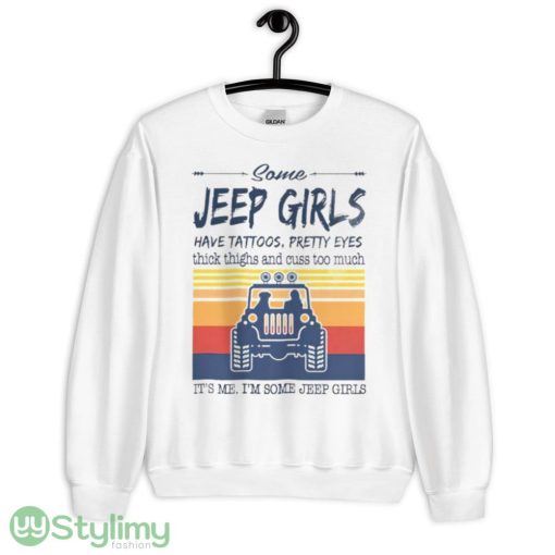 Some Jeep Girls have tattoos pretty eyes vintage shirt - 18000 Unisex Heavy Blend Crewneck Sweatshirt