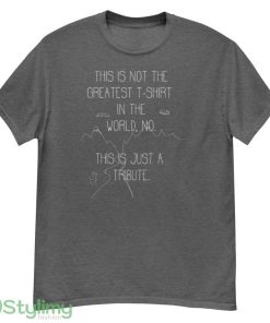 Tribute to Tenacious D T Shirt This is not the greatest t shirt - G500 Men’s Classic T-Shirt-1