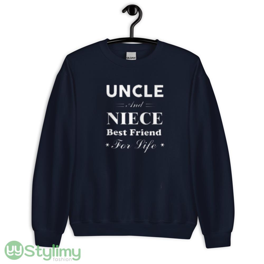 Uncle and Niece Best Friend For Life t shirt 5 Uncle and Niece Best Friend For Life t shirt - Unisex Crewneck Sweatshirt-1