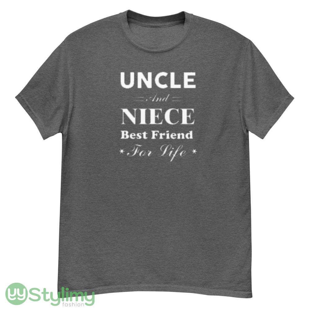 Uncle and Niece Best Friend For Life t shirt 12 Uncle and Niece Best Friend For Life t shirt - G500 Men’s Classic T-Shirt-1