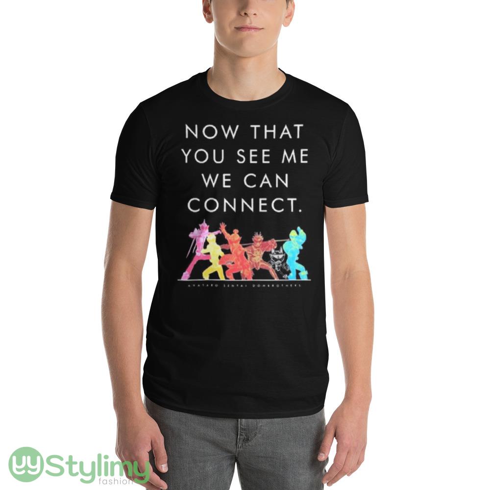 Now That You See Me We Can Connect Shirt 9 Now That You See Me We Can Connect Shirt - 980 Lightweight Fashion Short Sleeve T-Shirt