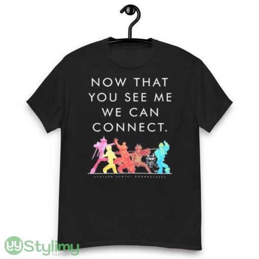Now That You See Me We Can Connect Shirt - Men’s Classic Tee Gildan 5000
