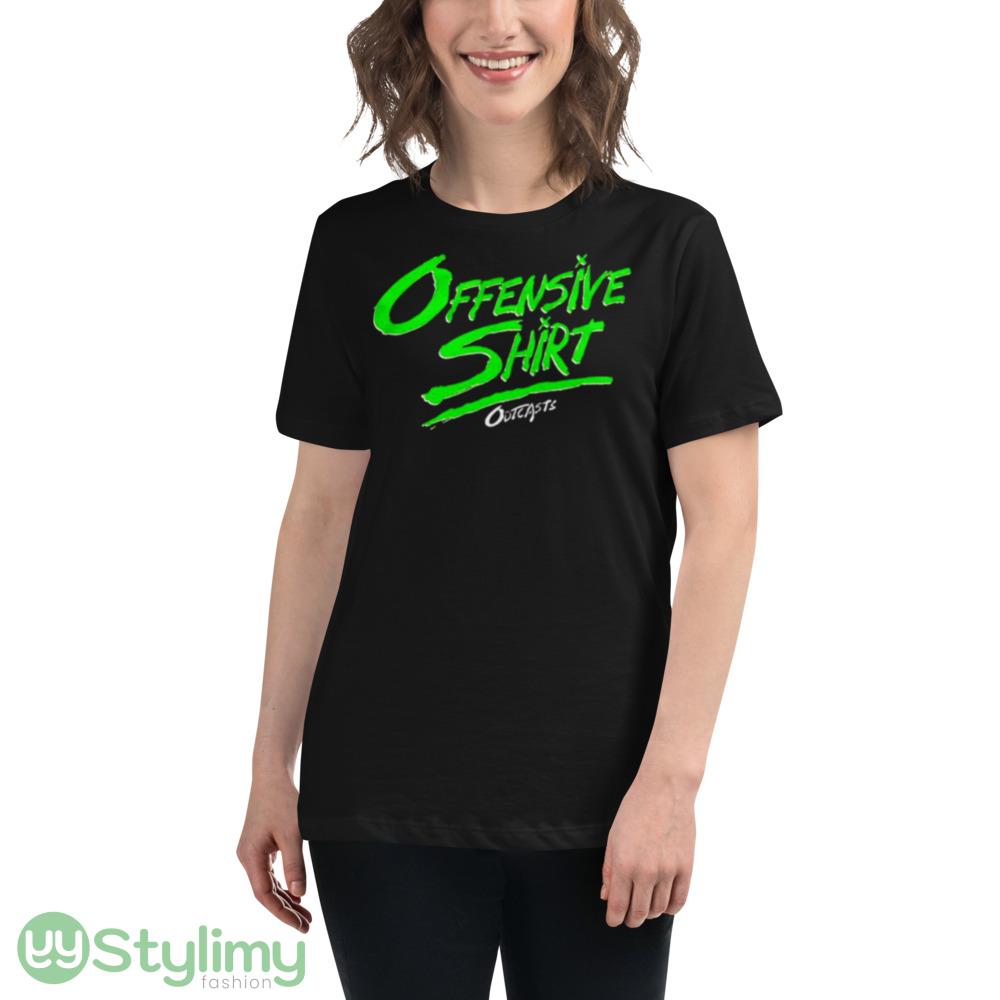 Outcasts offensive shirt 3 Outcasts offensive shirt - 6400 Women's Relaxed Short Sleeve Jersey Tee