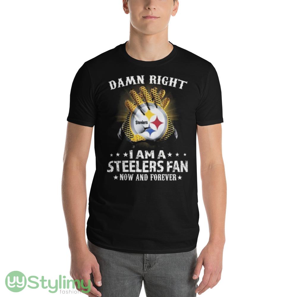 Pittsburgh Steelers Damn Right I Am A Pittsburgh Steelers Fan Now And Forever 2023 Shirt 5 Pittsburgh Steelers Damn Right I Am A Pittsburgh Steelers Fan Now And Forever 2023 Shirt - 980 Lightweight Fashion Short Sleeve T-Shirt