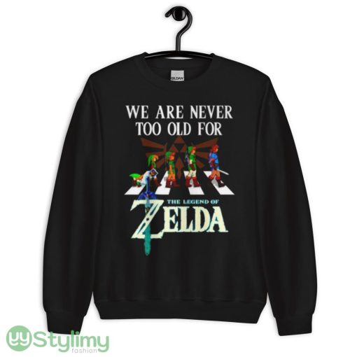 We are never too old for The Legend of Zelda shirt - 18000 Unisex Heavy Blend Crewneck Sweatshirt