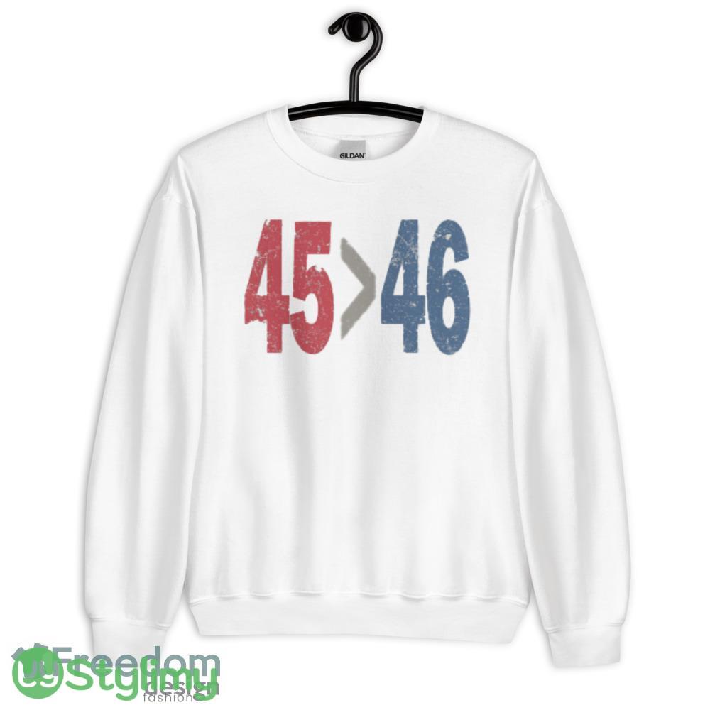 45 is greater than 46 Funny White T Shirt Gift For Men And Women 7 45 is greater than 46 Funny White T Shirt Gift For Men And Women - 18000 Unisex Heavy Blend Crewneck Sweatshirt