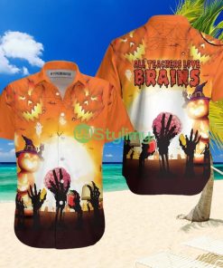 All Teachers Love Brains Teacher Teacher For Men And Women Best Gift For Teache Limited Edition Hawaiian Shirt Product Photo 1