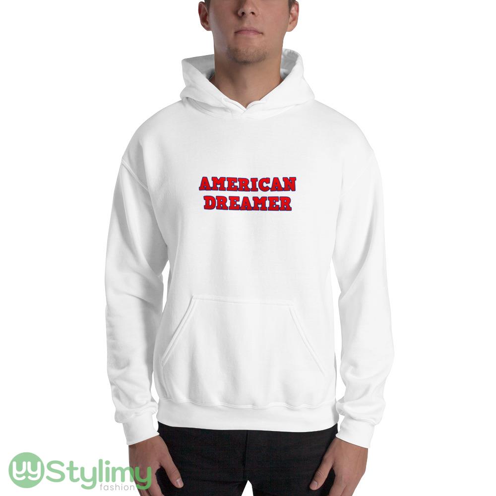 American Dreamer T Shirt r Your Patriotism with Pride T Shirt 2 American Dreamer T Shirt r Your Patriotism with Pride T Shirt - 18500 Unisex Heavy Blend Hooded Sweatshirt