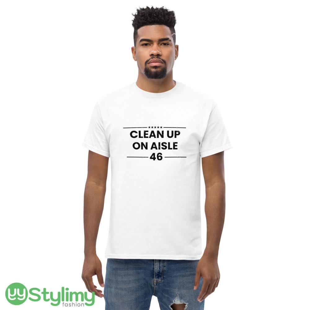 AntiBiden Shirt Clean Up Aisle 46 Funny White T Shirt 2 5 AntiBiden Shirt Clean Up Aisle 46 Funny White T Shirt 2 - Men’s Classic Tee Gildan 5000