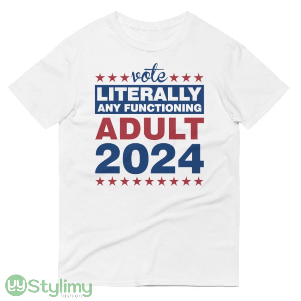 Any Functioning Adult Funny White T Shirt 8 Any Functioning Adult Funny White T Shirt - 980 Lightweight Fashion Short Sleeve T-Shirt