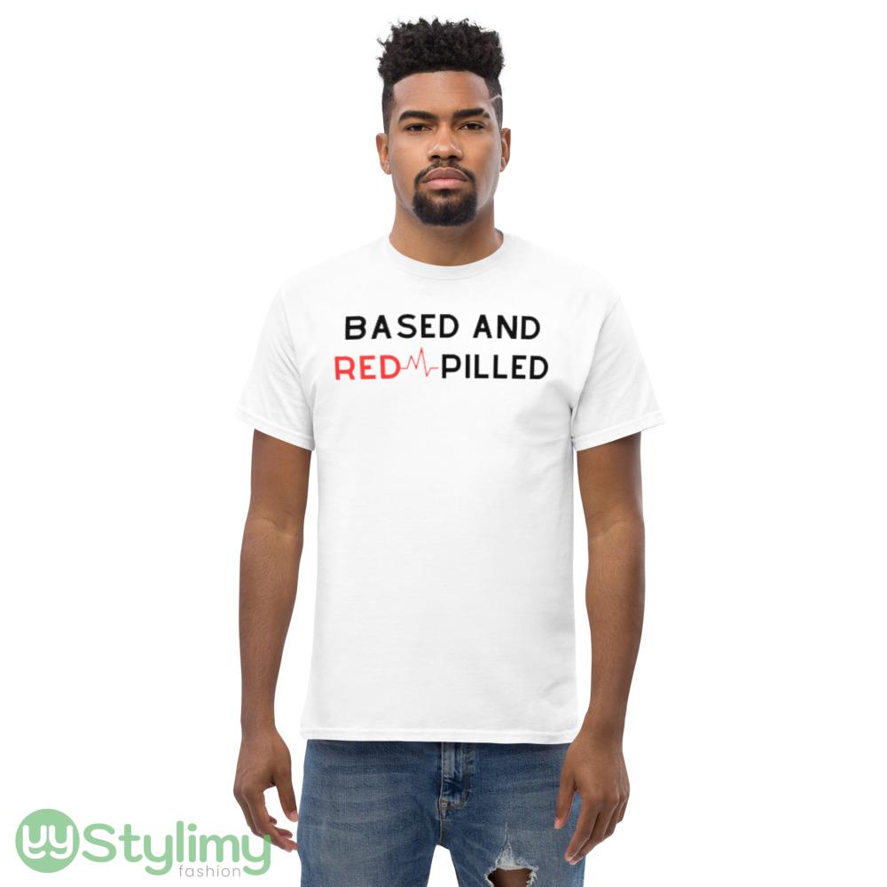 Based And Redpilled Funny White T Shirt 3 5 Based And Redpilled Funny White T Shirt 3 - Men’s Classic Tee Gildan 5000
