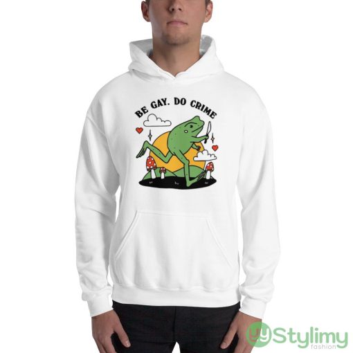 Be Gay Do Crime Frog Funny Best Design Shirt - 18500 Unisex Heavy Blend Hooded Sweatshirt