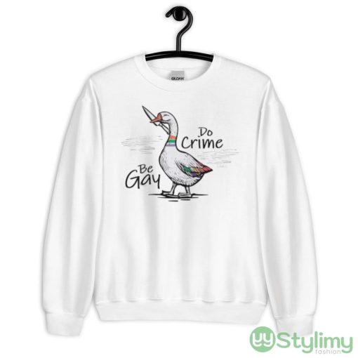Be Gay Do Crime Funny Duck Goose Design Shirt - 18000 Unisex Heavy Blend Crewneck Sweatshirt