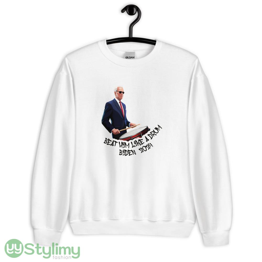 Beat Him Like A Drum Biden 2024 Funny White T Shirt 0 7 Beat Him Like A Drum Biden 2024 Funny White T Shirt 0 - 18000 Unisex Heavy Blend Crewneck Sweatshirt