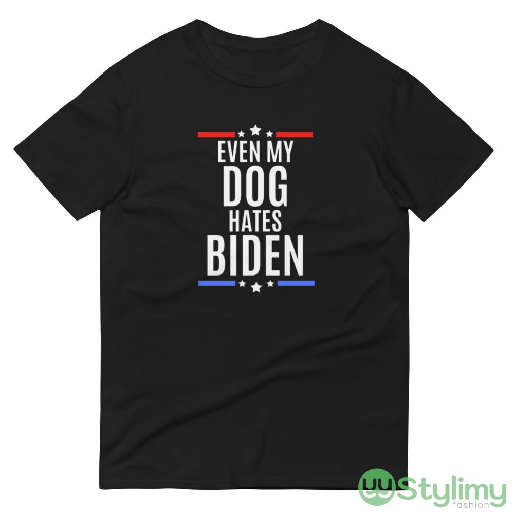 Even my dog hates biden - joe biden sucks Black T Shirt 7 Even my dog hates biden - joe biden sucks Black T Shirt - 980 Lightweight Fashion Short Sleeve T-Shirt