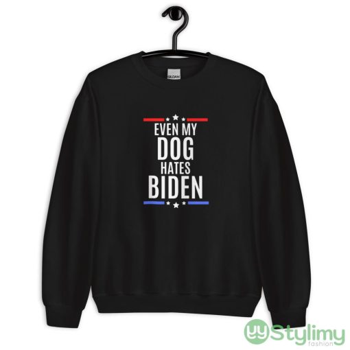 Even my dog hates biden – joe biden sucks Black T Shirt