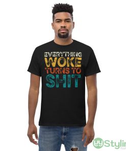 Everything Woke Turns To Shit Black T Shirt - Men’s Classic Tee Gildan 5000