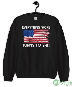 Everything Woke Turns To Shit Design 1 Black T Shirt - 18000 Unisex Heavy Blend Crewneck Sweatshirt