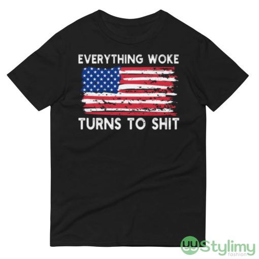 Everything Woke Turns To Shit Design 1 Black T Shirt