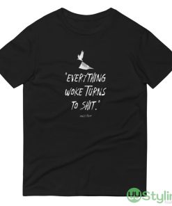 Everything Woke Turns To Shit Design 4 Black T Shirt - 980 Lightweight Fashion Short Sleeve T-Shirt