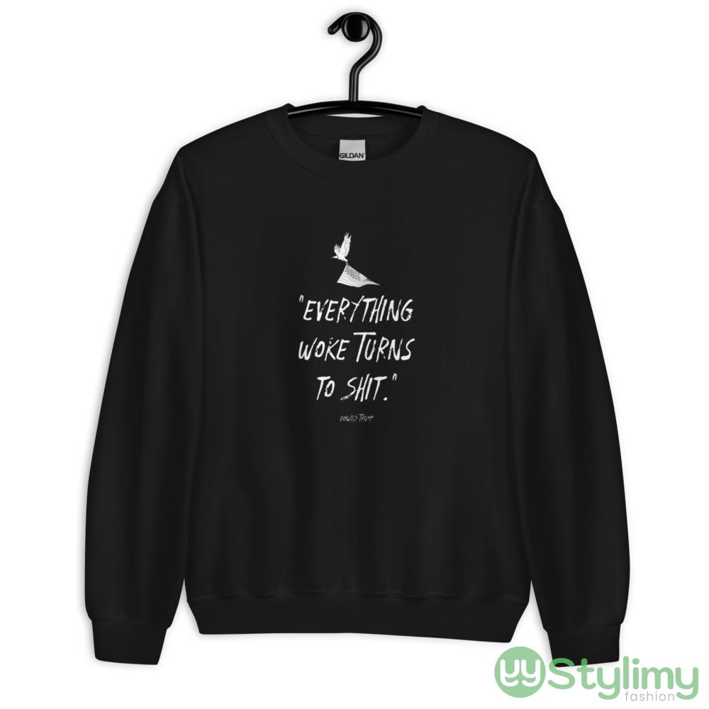Everything Woke Turns To Shit Design 4 Black T Shirt 6 Everything Woke Turns To Shit Design 4 Black T Shirt - 18000 Unisex Heavy Blend Crewneck Sweatshirt