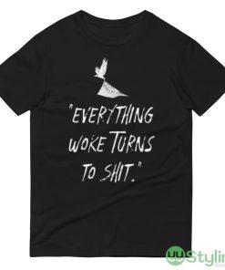 Everything Woke Turns To Shit Design 5 Black T Shirt - 980 Lightweight Fashion Short Sleeve T-Shirt